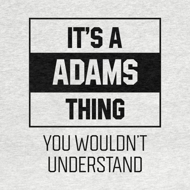 It's Adams Thing - Family Name Gift by Diogo Calheiros